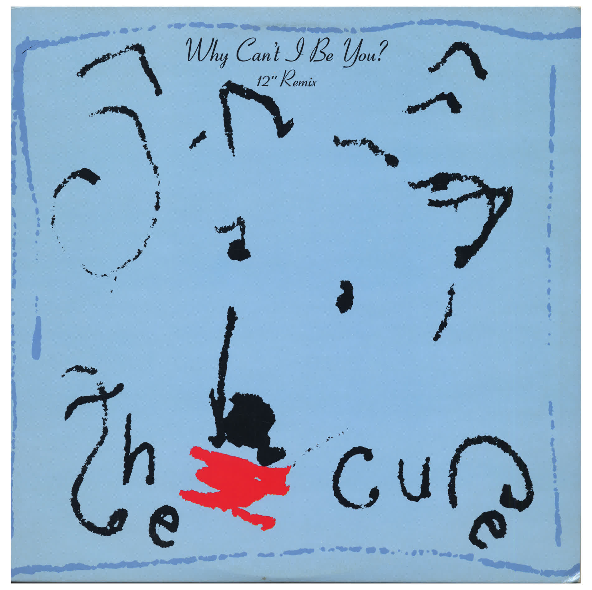 The Cure / Why Can't I Be You? (12